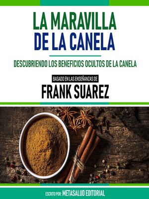 cover image of La Maravilla De La Canela--Basado En Las Enseñanzas De Frank Suarez